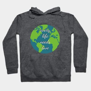 Every Life Needs Love Hoodie